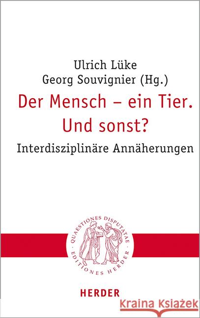 Der Mensch - Ein Tier. Und Sonst?: Interdisziplinare Annaherungen Bolus, Michael 9783451023071 Herder, Freiburg - książka