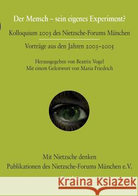 Der Mensch - sein eigenes Experiment? Vogel, Beatrix 9783865203175 Allitera Verlag - książka