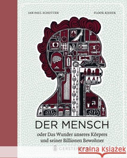 Der Mensch : oder Das Wunder unseres Körpers und seiner Billionen Bewohner Schutten, Jan P. 9783836959100 Gerstenberg Verlag - książka