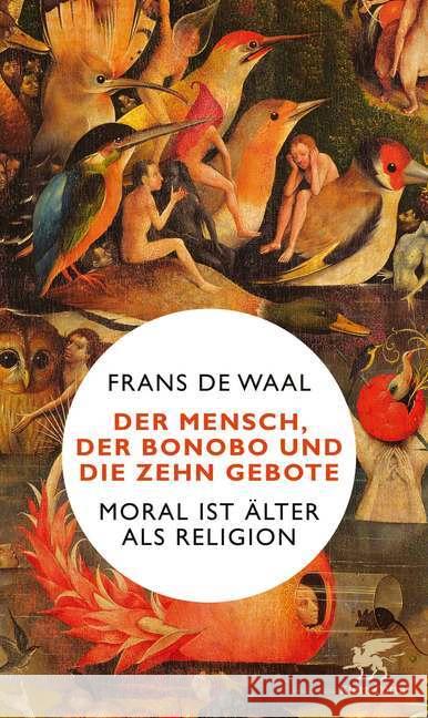 Der Mensch, der Bonobo und die Zehn Gebote : Moral ist älter als Religion De Waal, Frans 9783608985047 Klett-Cotta - książka