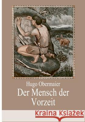 Der Mensch der Vorzeit Obermaier, Hugo 9783845725383 UNIKUM - książka