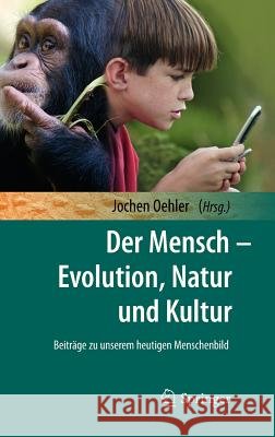 Der Mensch - Evolution, Natur Und Kultur Oehler, Jochen 9783642103490 Not Avail - książka