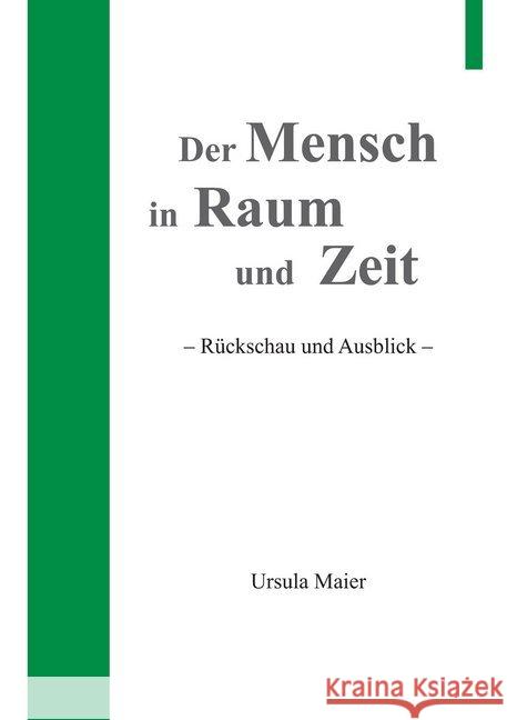 Der Mensch in Raum und Zeit : - Rückschau und Ausblick - Maier, Ursula 9783864602764 Pro Business - książka