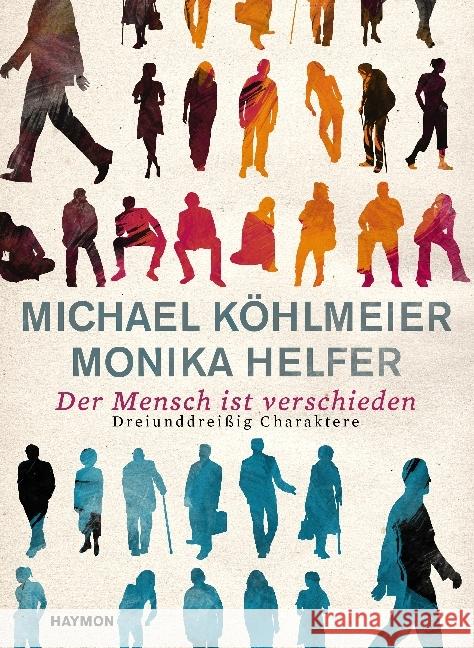 Der Mensch ist verschieden : Dreiunddreißig Charaktere Köhlmeier, Michael; Helfer, Monika 9783709972694 Haymon Verlag - książka