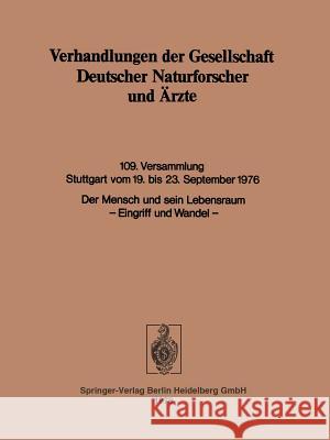 Der Mensch Und Sein Lebensraum: Eingriff Und Wandel Gesellschaft Deutscher Naturforscher Und 9783662427217 Springer - książka