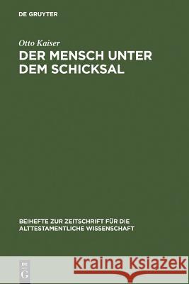 Der Mensch Unter Dem Schicksal Kaiser, Otto 9783110100952 Walter de Gruyter - książka