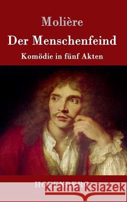 Der Menschenfeind: Komödie in fünf Akten Molière 9783843016896 Hofenberg - książka