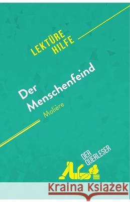 Der Menschenfeind von Molière (Lektürehilfe): Detaillierte Zusammenfassung, Personenanalyse und Interpretation Marie-Charlotte Schneider, Lucile Lhoste 9782808015974 Derquerleser.de - książka