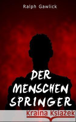 Der Menschenspringer Ralph Gawlick Dennis Gawlick 9781500432638 Createspace - książka