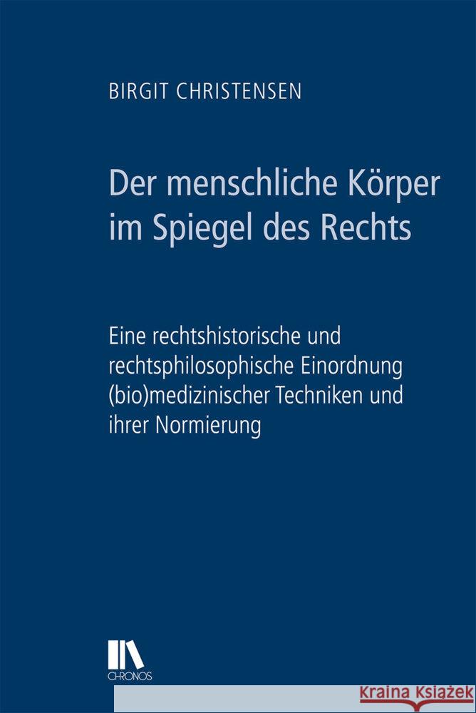 Der menschliche Körper im Spiegel des Rechts Christensen, Birgit 9783034017541 Chronos - książka