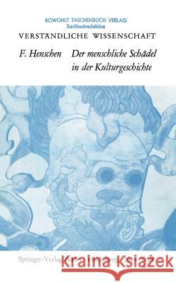 Der Menschliche Schädel in Der Kulturgeschichte Henschen, Folke 9783642861529 Springer - książka