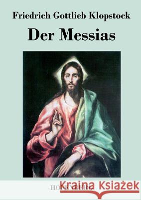 Der Messias Friedrich Gottlieb Klopstock   9783843040341 Hofenberg - książka
