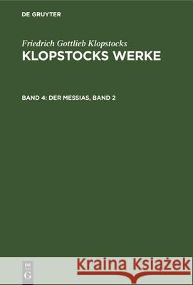 Der Messias, Band 2 Friedrich Gottlieb Klopstocks 9783112342930 De Gruyter - książka