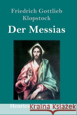 Der Messias (Großdruck) Friedrich Gottlieb Klopstock 9783847852834 Henricus - książka