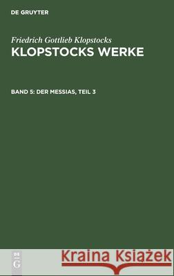 Der Messias, Teil 3 Friedrich Gottlieb Klopstocks 9783112342879 De Gruyter - książka