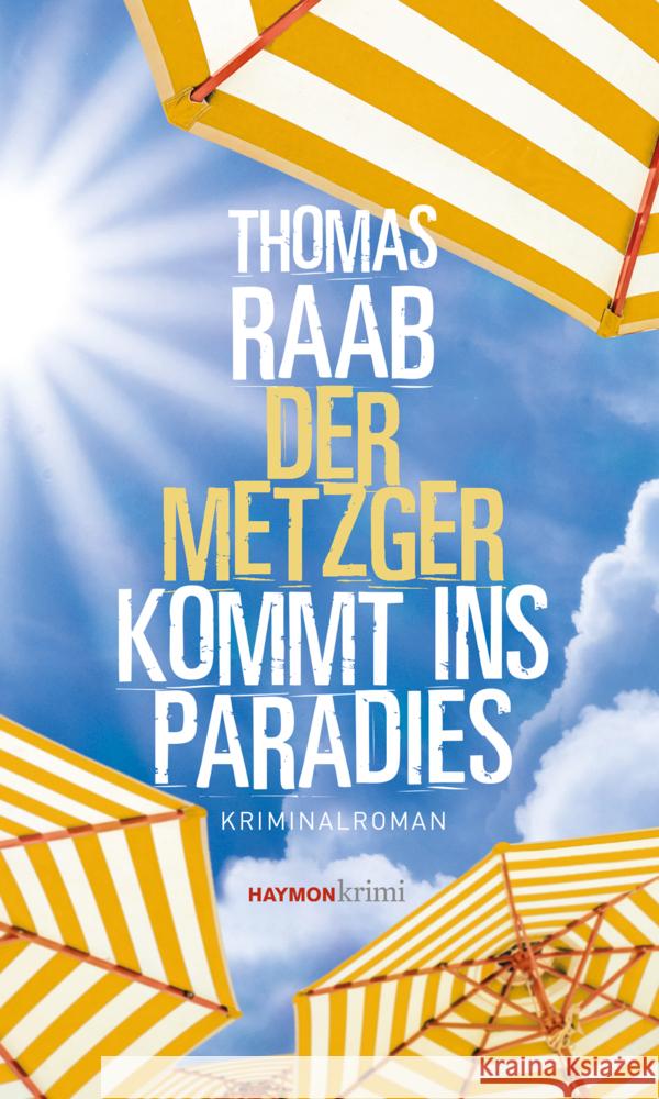 Der Metzger kommt ins Paradies Raab, Thomas 9783709979556 Haymon Verlag - książka