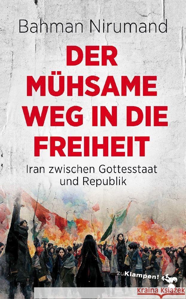 Der mühsame Weg in die Freiheit Nirumand, Bahman 9783987370007 zu Klampen Verlag - książka