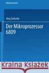 Der Mikroprozessor 6809 Jorg Zschocke Jorg Zschocke 9783528044770 Springer