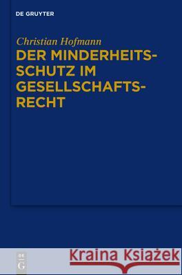 Der Minderheitsschutz im Gesellschaftsrecht Christian Hofmann 9783110248241 De Gruyter - książka