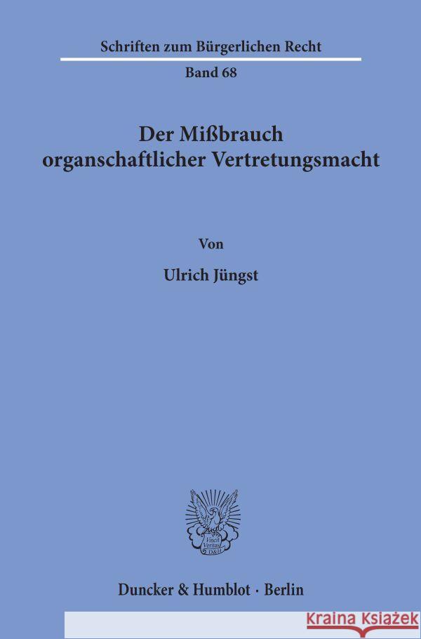 Der Missbrauch Organschaftlicher Vertretungsmacht Jungst, Ulrich 9783428050208 Duncker & Humblot - książka