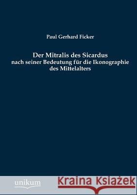 Der Mitralis des Sicardus Ficker, Paul Gerhard 9783845742380 UNIKUM - książka