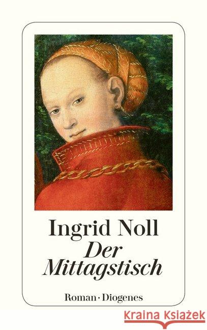 Der Mittagstisch : Roman Noll, Ingrid 9783257243703 Diogenes - książka