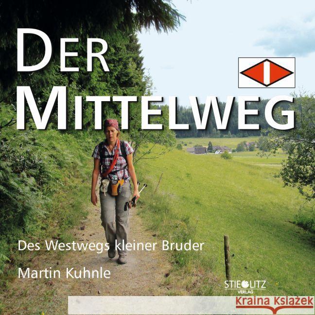 Der Mittelweg : Des Westwegs kleiner Bruder Kuhnle, Martin 9783798704268 Stieglitz - książka