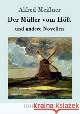 Der Müller vom Höft: und andere Novellen Alfred Meißner 9783843099479 Hofenberg - książka