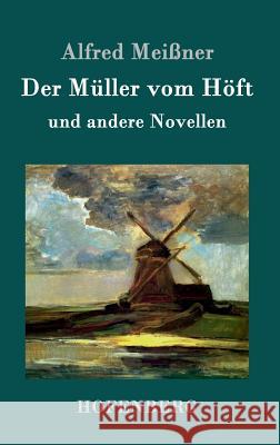 Der Müller vom Höft: und andere Novellen Alfred Meißner 9783843099486 Hofenberg - książka