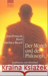 Der Mönch und der Philosoph : Buddhismus und Abendland. Ein Dialog zwischen Vater und Sohn Revel, Jean-François Ricard, Matthieu  9783462032390 Kiepenheuer & Witsch - książka