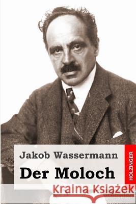 Der Moloch Jakob Wassermann 9781508761280 Createspace - książka