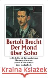 Der Mond über Soho : 66 Gedichte mit Interpretationen Brecht, Bertolt Reich-Ranicki, Marcel  9783458349075 Insel, Frankfurt - książka