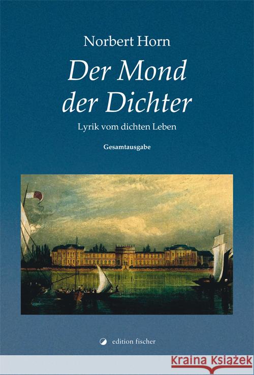 Der Mond der Dichter Horn, Norbert 9783864556876 Edition Fischer, Frankfurt - książka