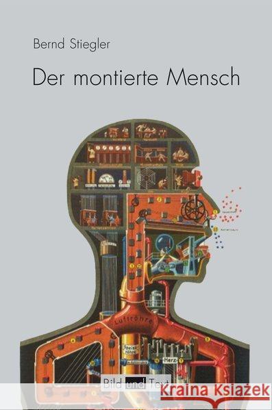 Der montierte Mensch : Eine Figur der Moderne Stiegler, Bernd 9783770559763 Fink (Wilhelm) - książka