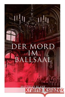 Der Mord im Ballsaal Matthias Blank 9788027314829 e-artnow - książka