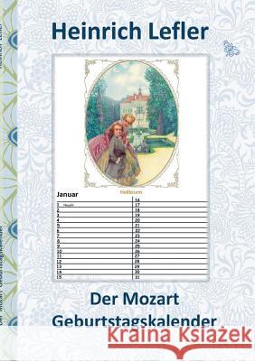 Der Mozart Geburtstagskalender (Wolfgang Amadeus Mozart): Musik, Klassik, Hellbrunn, Bastien und Bastienne, Die Entführung aus dem Serail, Cosi fan tu Potter, Elizabeth M. 9783746081366 Books on Demand - książka