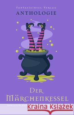 Der M?rchenkessel: Anthologie Rusanna Danielian 9783910729278 Fantasieinsel Verlag - książka