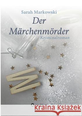 Der Märchenmörder Markowski, Sarah 9783734539497 Tredition Gmbh - książka