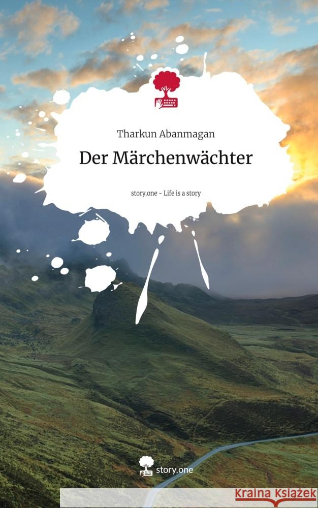 Der Märchenwächter. Life is a Story - story.one Abanmagan, Tharkun 9783711546791 story.one publishing - książka