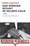 Der Mörder wohnt im selben Haus Kaufholz, Bernd 9783963117534 Mitteldeutscher Verlag