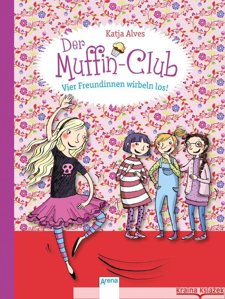 Der Muffin-Club - Vier Freundinnen wirbeln los! Alves, Katja 9783401701301 Arena - książka