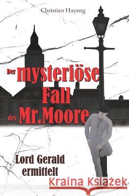 Der mysteriöse Fall des Mr. Moore Christian Huyeng 9798845825360 Independently Published - książka