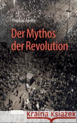 Der Mythos der Revolution Apolte, Thomas 9783658279387 Springer - książka