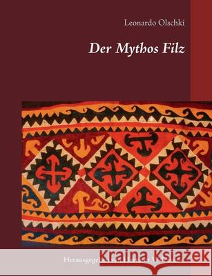 Der Mythos Filz Leonardo Olschki, Hartmut Walravens 9783754305126 Books on Demand - książka