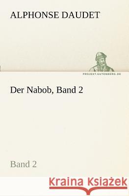 Der Nabob. Bd.2 Daudet, Alphonse 9783842415782 TREDITION CLASSICS - książka