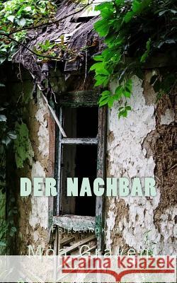 Der Nachbar: Frieslandkrimi Moa Graven 9783946868163 Criminal-Kick-Verlag Moa Graven - książka