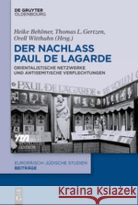 Der Nachlass Paul de Lagarde: Orientalistische Netzwerke Und Antisemitische Verflechtungen Behlmer, Heike 9783110612479 De Gruyter Oldenbourg - książka