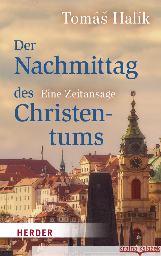Der Nachmittag des Christentums Halík, Tomás 9783451033551 Herder, Freiburg - książka