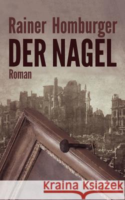 Der Nagel Rainer Homburger 9783738648133 Books on Demand - książka