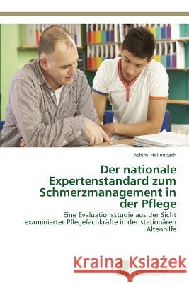 Der nationale Expertenstandard zum Schmerzmanagement in der Pflege Hollenbach, Achim 9783838137827 Sudwestdeutscher Verlag Fur Hochschulschrifte - książka